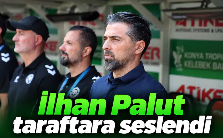 Konyaspor'da İlhan Palut'tan taraftara kritik çağrı