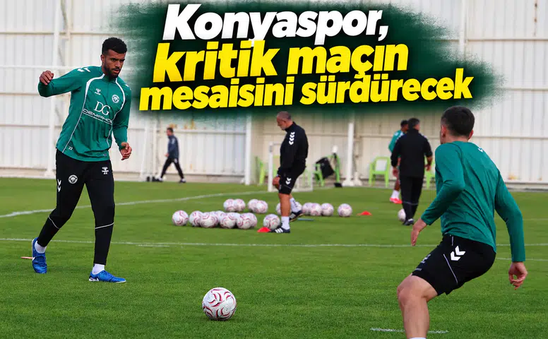 Konyaspor, kritik maçın mesaisini sürdürecek