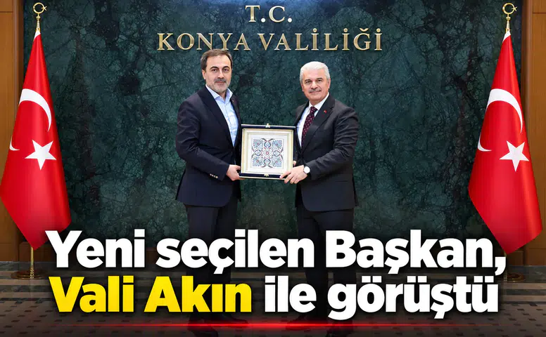 Yeni seçilen Başkan, Vali Akın ile görüştü