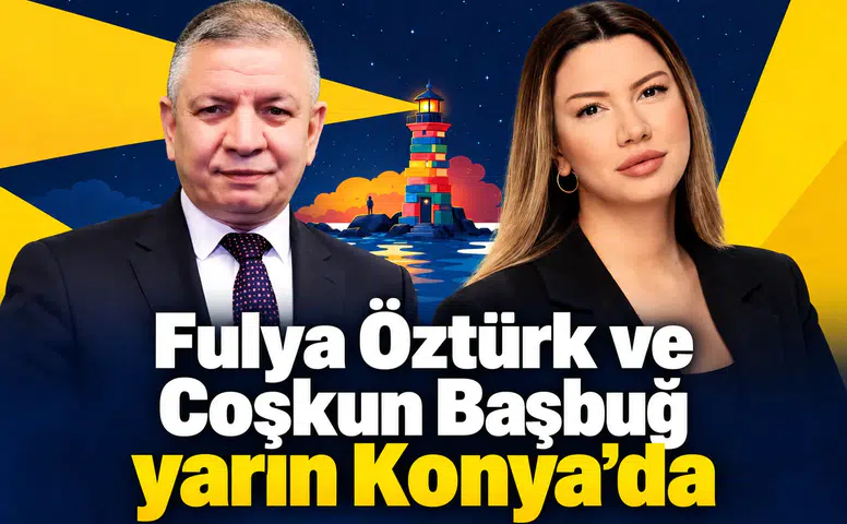 Fulya Öztürk ve Coşkun Başbuğ yarın Konya’da
