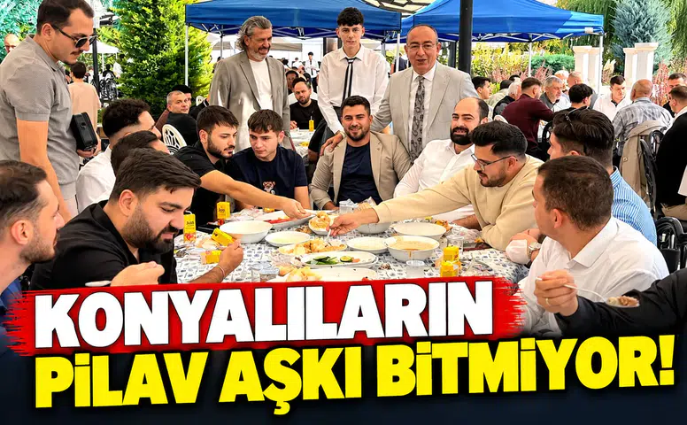 Konyalıların pilav aşkı bitmiyor!