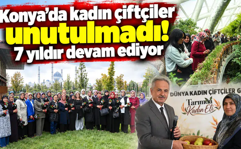 Konya’da kadın çiftçiler unutulmadı! 7 yıldır devam ediyor