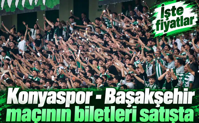 Konyaspor - Başakşehir maçının biletleri satışta! İşte fiyatlar