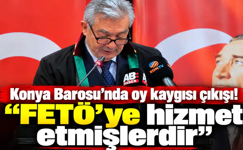 Konya Barosu’nda oy kaygısı çıkışı! “FETÖ’ye hizmet etmişlerdir”
