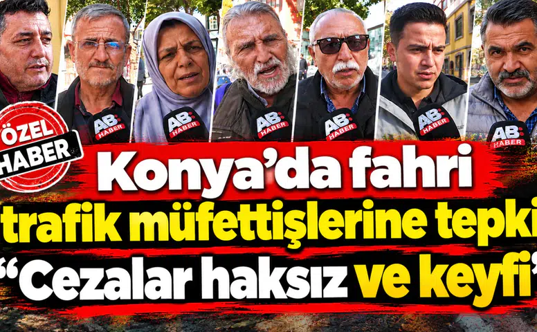 Konya’da fahri trafik müfettişlerine tepki! “Cezalar haksız ve keyfi"