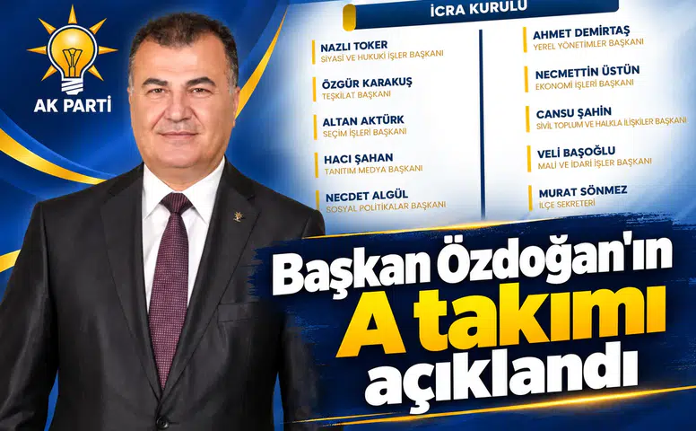 Başkan Özdoğan’ın A takımı açıklandı