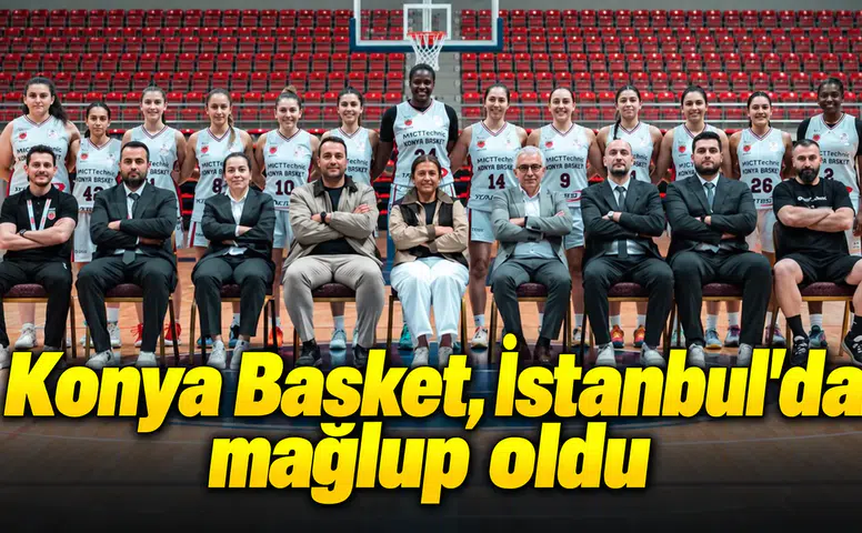 Konya Basket, İstanbul'da mağlup oldu