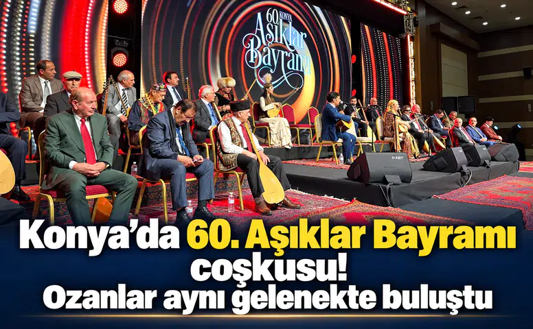 Konya’da 60. Aşıklar Bayramı coşkusu! Ozanlar aynı gelenekte buluştu