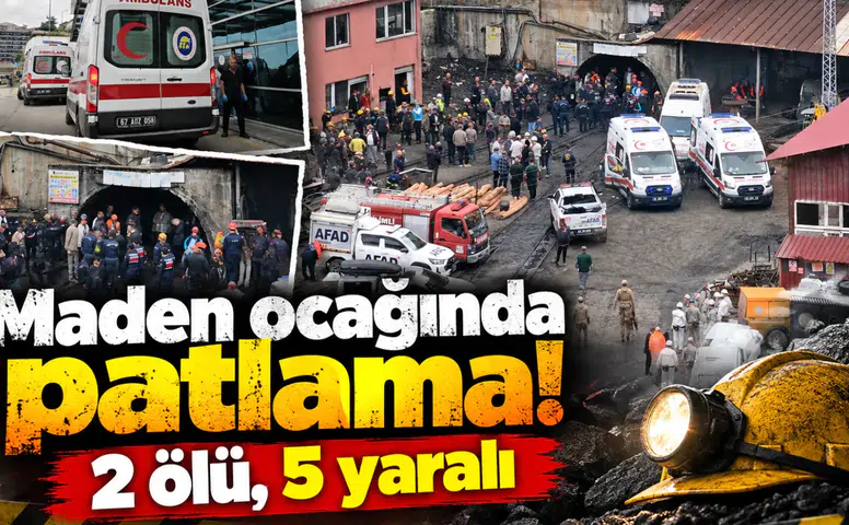 Maden ocağında patlama! 2 ölü, 5 yaralı
