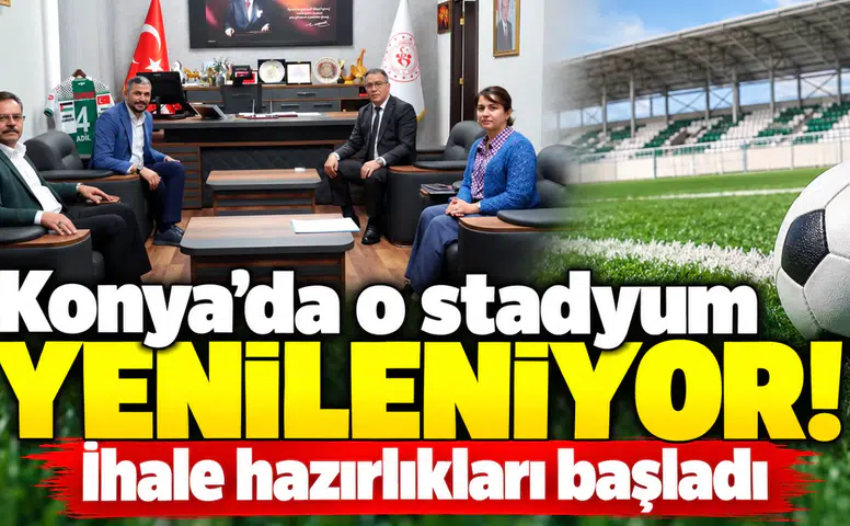 Konya’da o stadyum yenileniyor! İhale hazırlıkları başladı