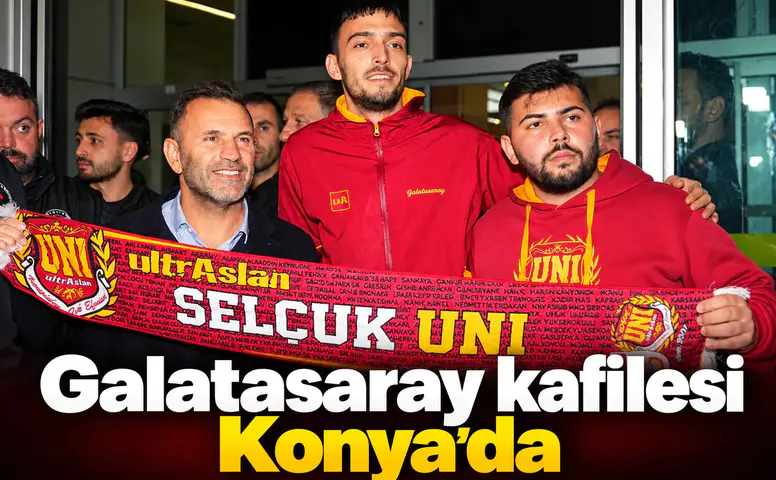 Galatasaray kafilesi Konya'ya geldi