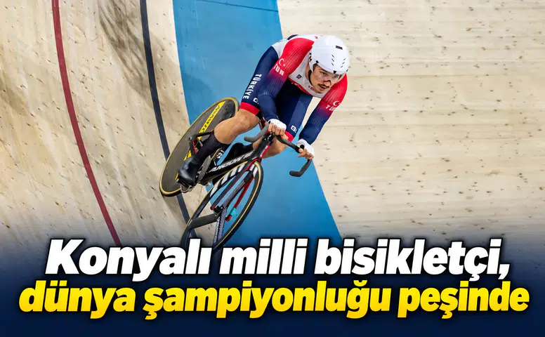 Konyalı milli bisikletçi, dünya şampiyonluğu peşinde
