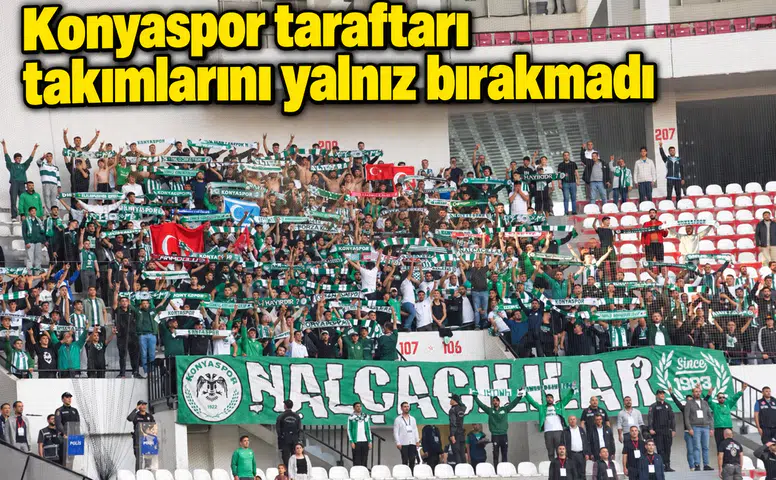 Konyaspor taraftarı takımlarını yalnız bırakmadı
