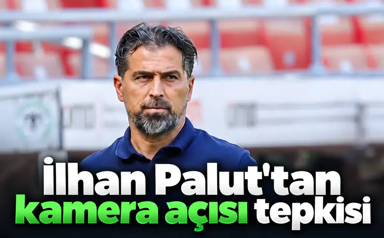 Konyaspor’da İlhan Palut’tan kamera açısı tepkisi