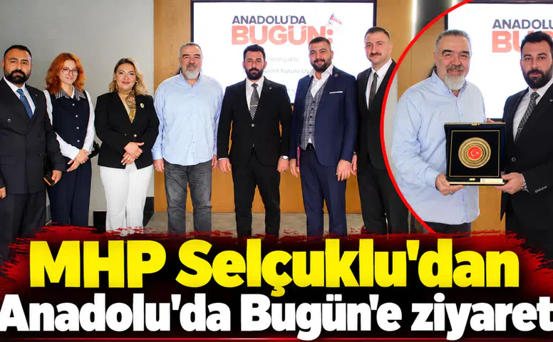 MHP Selçuklu'dan Anadolu’da Bugün’e ziyaret