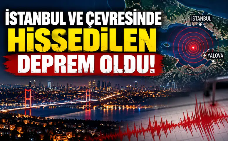İstanbul ve çevresinde hissedilen deprem oldu!