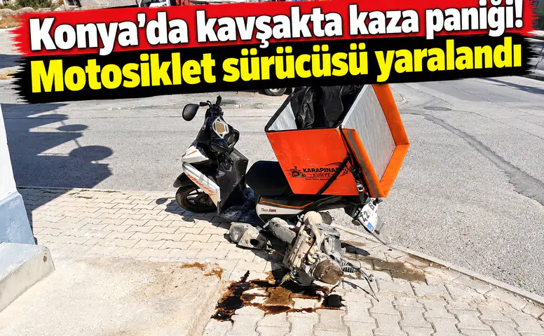 Konya’da kavşakta kaza paniği! Motosiklet sürücüsü yaralandı