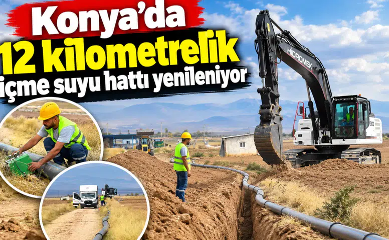 Konya’da 12 kilometrelik içme suyu hattı yenileniyor