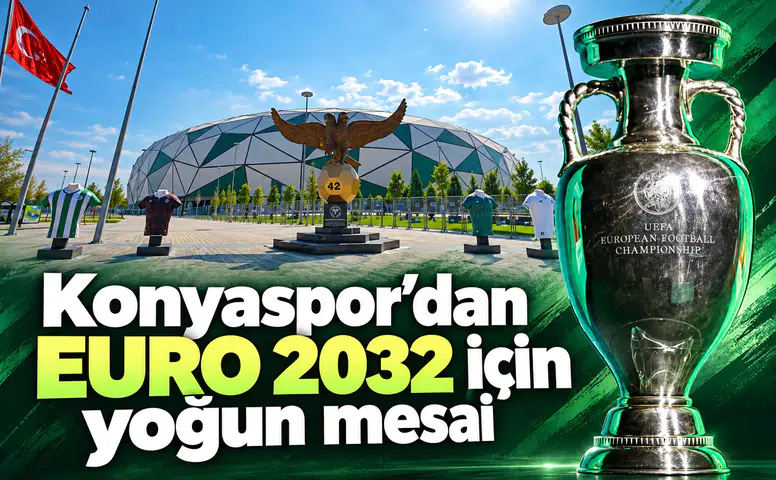 Konyaspor’dan EURO 2032 için yoğun mesai