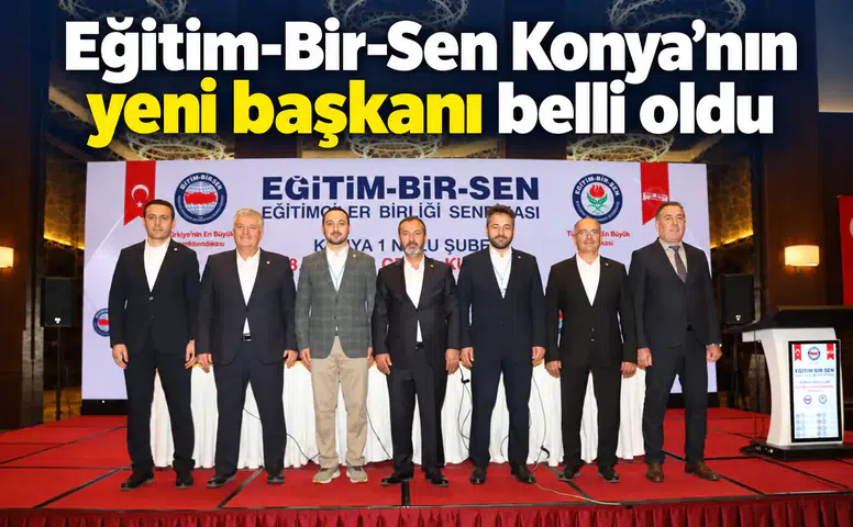 Eğitim-Bir-Sen Konya’nın yeni başkanı belli oldu