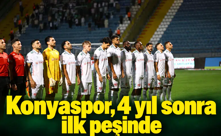Konyaspor, 4 yıl sonra ilk peşinde