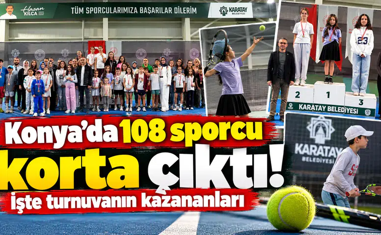 Konya’da 108 sporcu korta çıktı! İşte turnuvanın kazananları