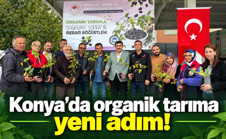 Konya’da organik tarıma yeni adım!