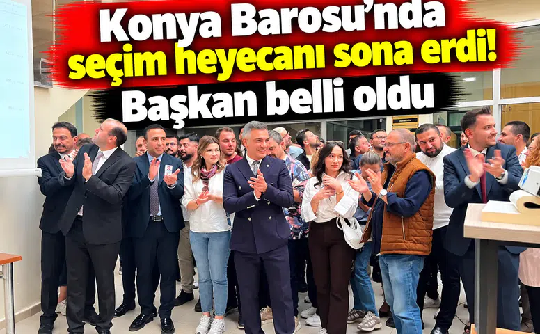 Konya Barosu’nda seçim heyecanı sona erdi! Başkan belli oldu
