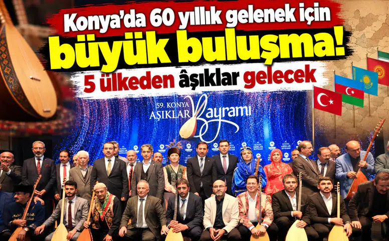 Konya’da 60 yıllık gelenek için büyük buluşma! 5 ülkeden âşıklar gelecek