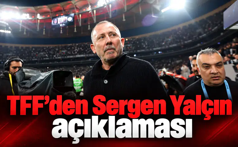 TFF resmen açıkladı! A Milli Takım'da Sergen Yalçın dönemi başladı