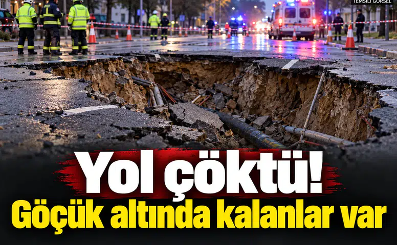 Yol çöktü! Göçük altında kalanlar var
