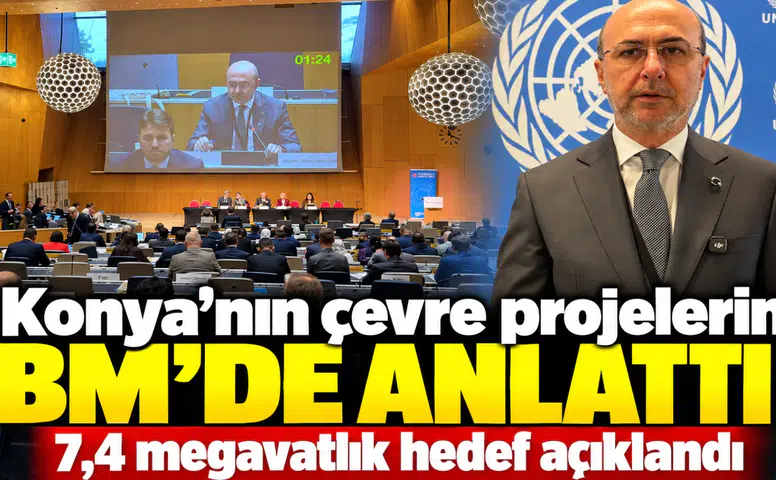 Konya’nın çevre projelerini BM’de anlattı! 7,4 megavatlık hedef açıklandı