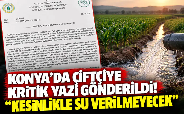 Konya’da çiftçiye kritik yazı gönderildi! “Kesinlikle su verilmeyecek”