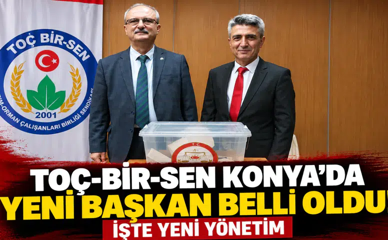 TOÇ-BİR-SEN Konya’da yeni başkan belli oldu! İşte yeni yönetim