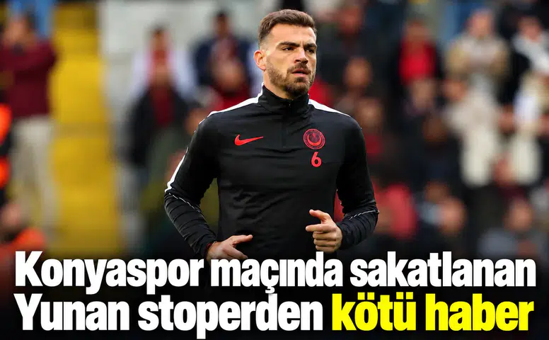 Konyaspor maçında sakatlanan Yunan stoper, sezonu kapattı