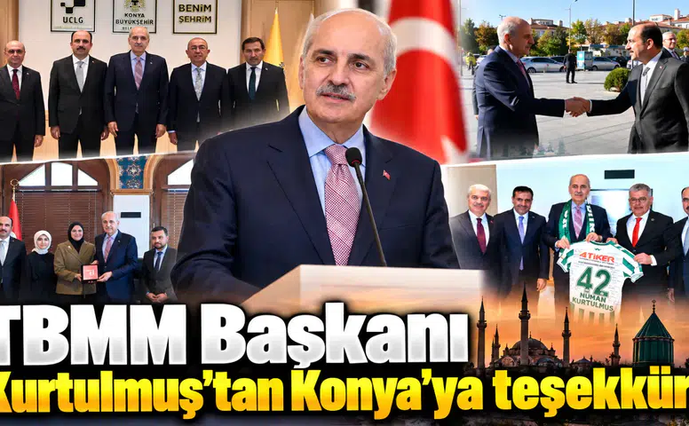 TBMM Başkanı Kurtulmuş’tan Konya’ya teşekkür!