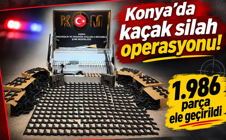 Konya’da kaçak silah operasyonu! 1.986 parça ele geçirildi