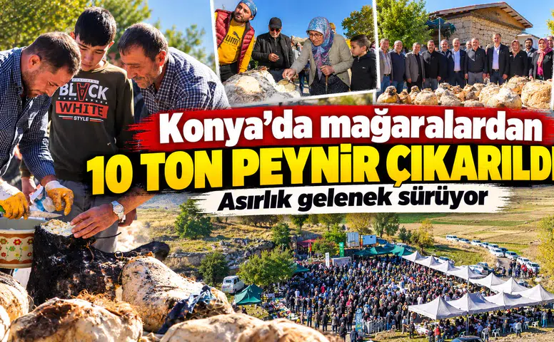 Konya’da mağaralardan 10 ton peynir çıkarıldı! Asırlık gelenek sürüyor